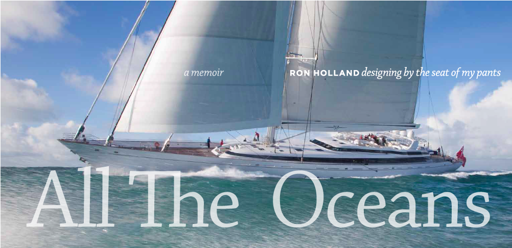 Ron Holland's biography All THe Oceans will be presentated at Little Ship Club Canterbury New Zealand